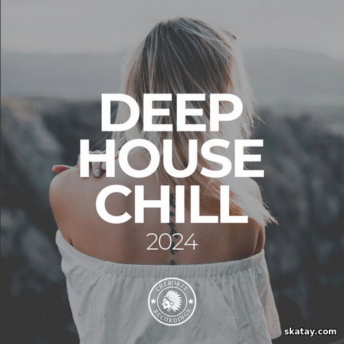 Deep House Chill 2024 (2024) FLAC