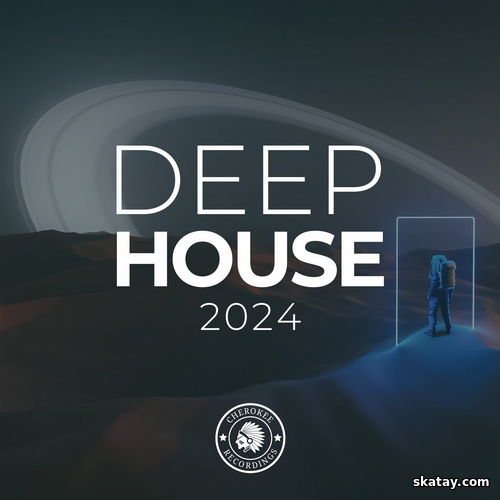 Deep House 2024 (Cherokee Recordings) (2024) FLAC