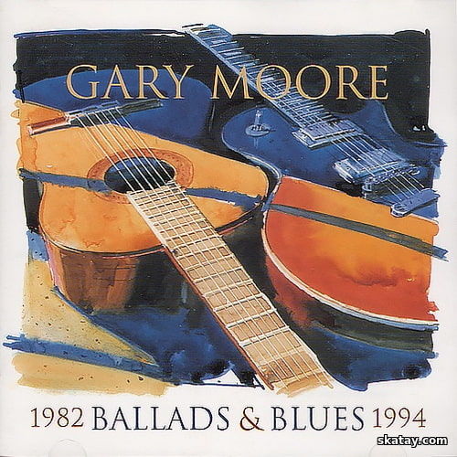 Gary Moore - Ballads and Blues 1982-1994 (1994) FLAC