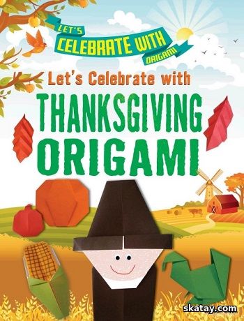 Let's Celebrate with Thanksgiving Origami (2021)