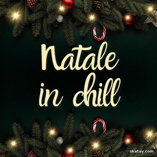 Natale in chill 2024 (2024) FLAC