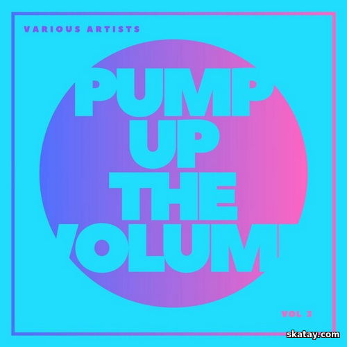 Pump Up The Volume Vol 1-3 (2024)