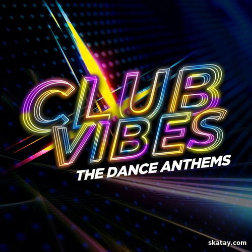 Club Vibes - The Dance Anthems (2024)