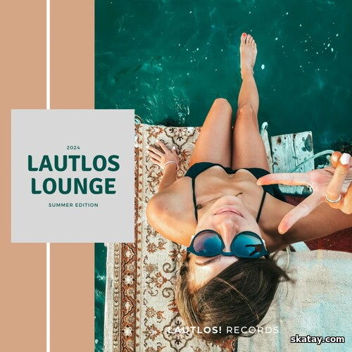 Lautlos Lounge Summer Edition 2024 (2024) FLAC