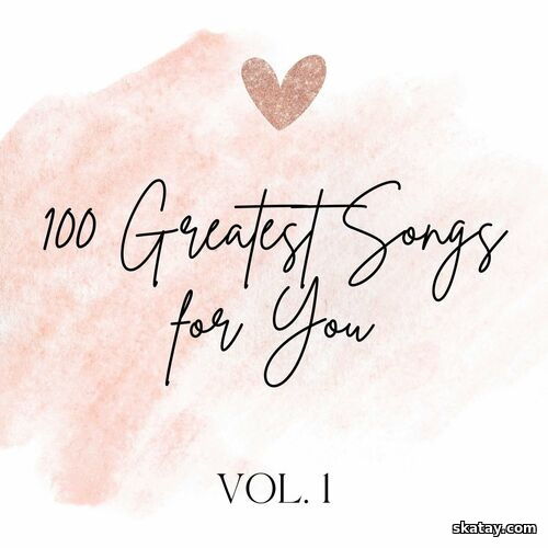 100 Greatest Songs for You Vol 1 (2024)