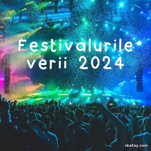 Festivalurile verii 2024 (2024)