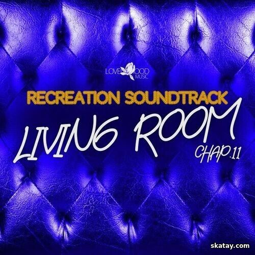 Living Room, Recreation Soundtrack Chap.11 (2024) FLAC