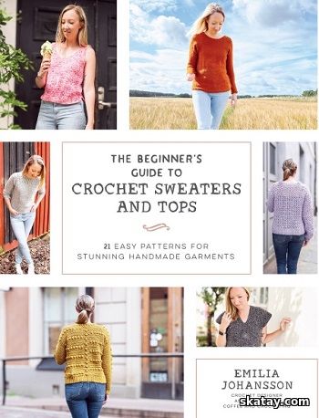 The Beginner's Guide to Crochet Sweaters and Tops (2024)