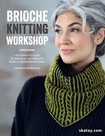 Brioche Knitting Workshop: Build your brioche knitting skills with this beginner's guide (2024)