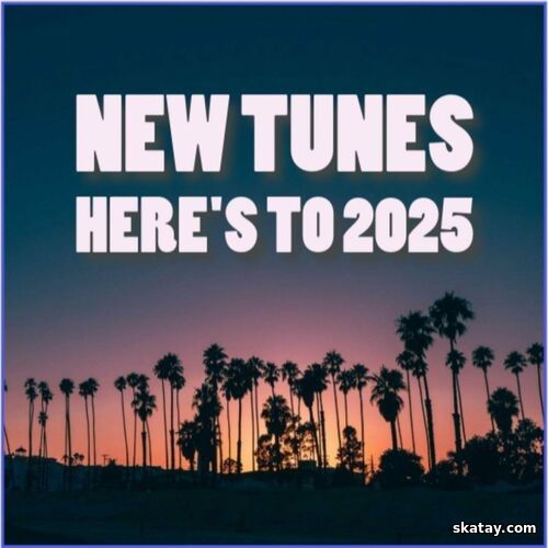 New Tune – Heres to 2025 (2024)