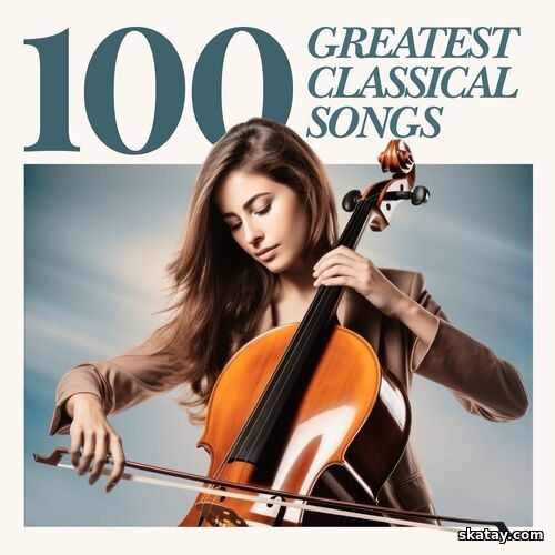 100 Greatest Classical Songs (2024)