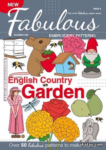 Fabulous Embroidery Patterns №6 (2024) English Country Garden, Flowers