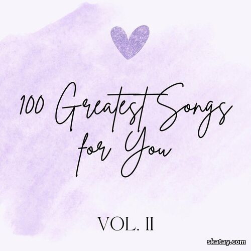 100 Greatest Songs for You Vol II (2024)