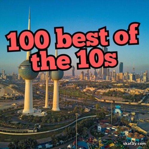 100 best of the 10s (2024)