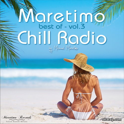 Maretimo Chill Radio Best of Vol. 1-3 (2022-2024)