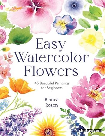 Easy Watercolor Flowers: 45 Beautiful Paintings for Beginners (2024)