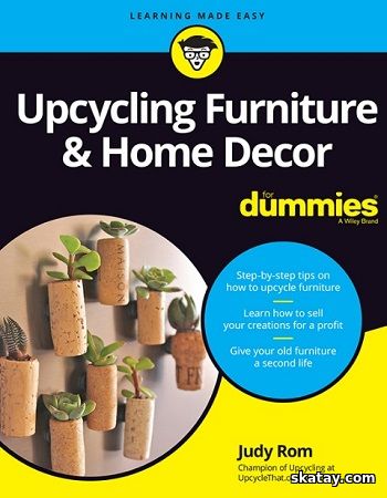 Upcycling Furniture & Home Decor For Dummies (2023)