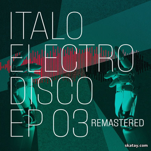 Italo Electro Disco Vol.1-3 (Remastered) (2024) FLAC