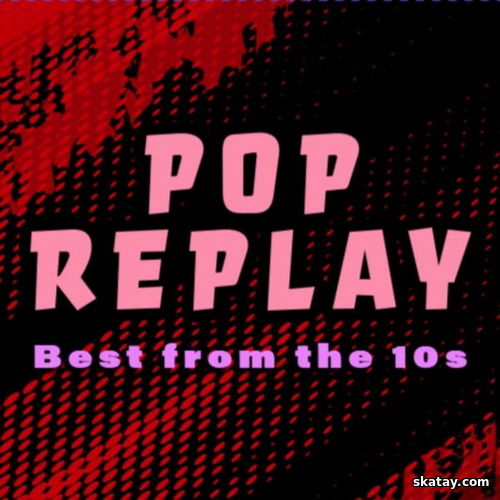 Pop Replay Best from the 10s (2024)