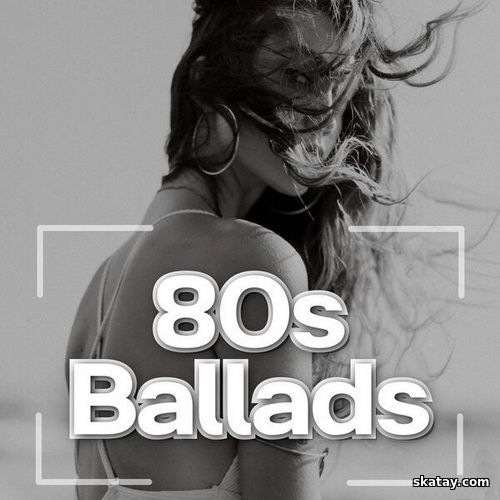 80s Ballads Big Bangers (2024)