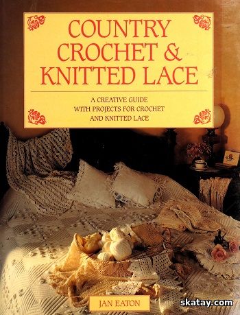 Country Crochet and Knitted Lace (1994)