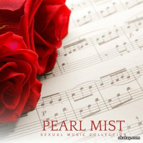 Sexual Music Collection - Pearl Mist Romantic Evening Jazz (2024) FLAC