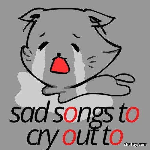 Sad Songs To Cry Out To (2024)