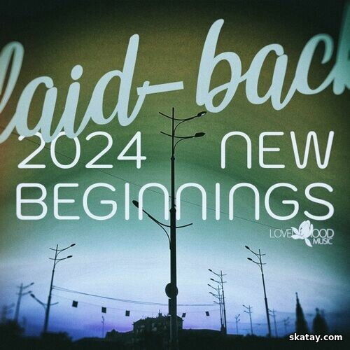 Laid-Back New Beginnings 2024 (2024) FLAC