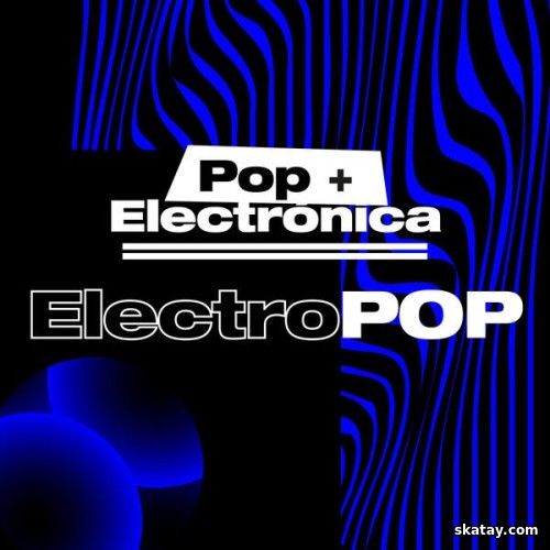 Pop + Electronica = Electropop (2024)