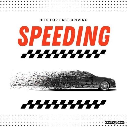 Speeding – Hits for fast Driving (2024)