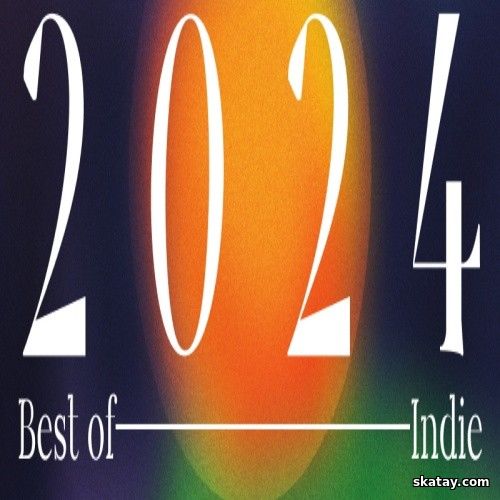 Best of 2024 - Indie (2024) FLAC