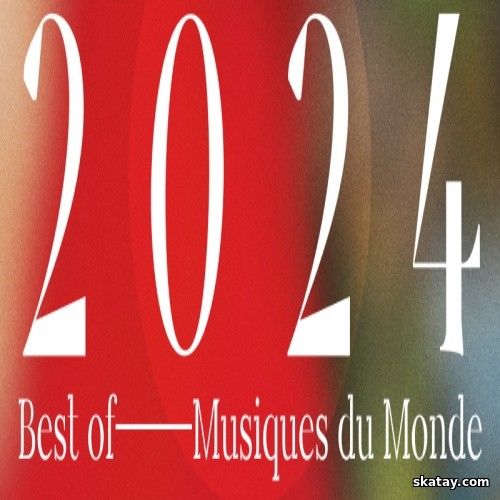 Best of 2024 - Musiques du monde (2024) FLAC