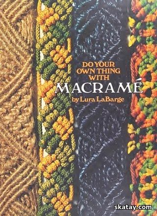 Do Your Own Thing With Macramé (1973)