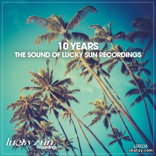 10 Years - The Sound of Lucky Sun Recordings (2024)