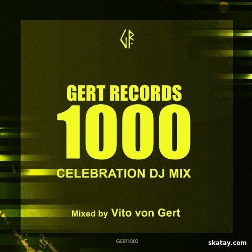 Gert Records 1000 (Celebration Dj Mix) (Mixed by Vito von Gert) (2024)