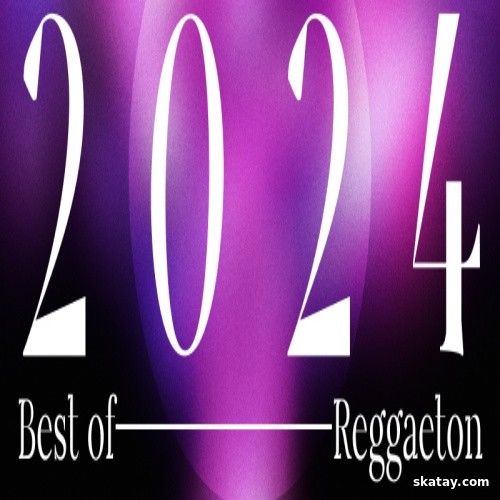 Best of 2024 - Reggaeton (2024) FLAC