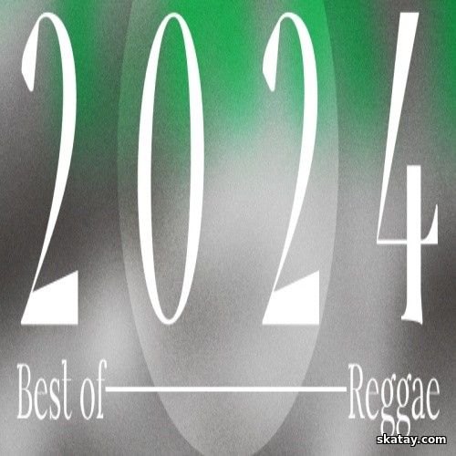 Best of 2024 - Reggae (2024) FLAC