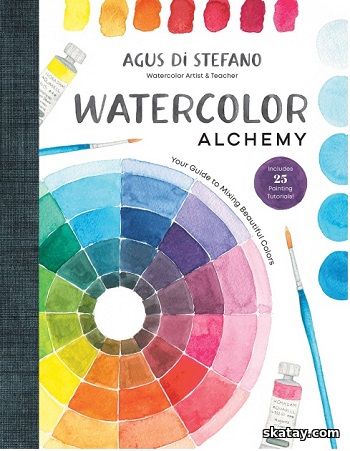 Watercolor Alchemy: Your Guide to Mixing Beautiful Colors (2024)