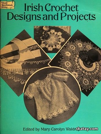 Irish Crochet Designs and Projects (2012)