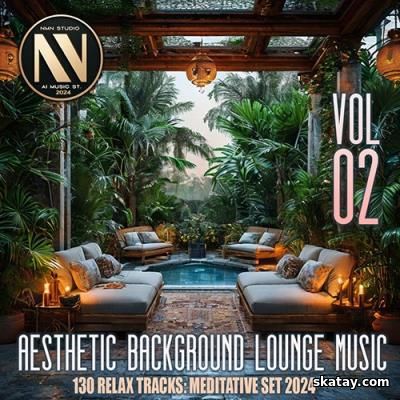 Aesthetic Background Lounge Music Vol. 02 (2024)