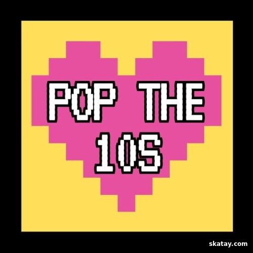 Pop The 10s (2024)