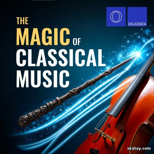 The Magic of Classical Music (2024) FLAC