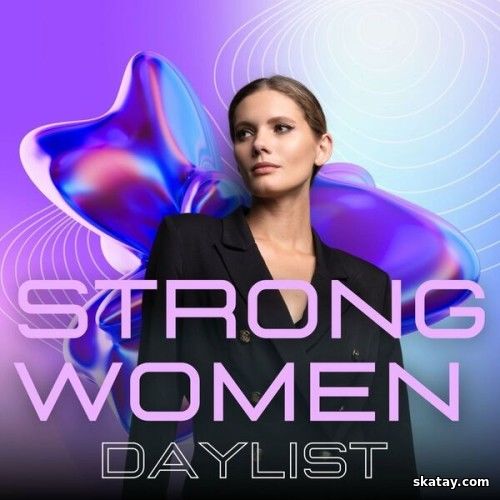 Strong Women - Daylist (2024)