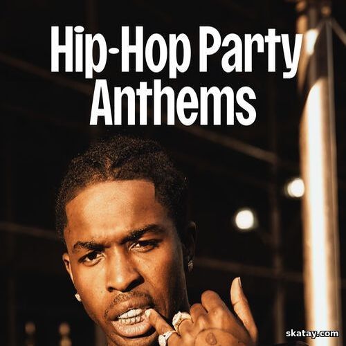 Hip-Hop Party Anthems (2024)