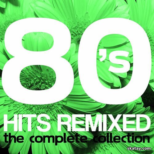 80s Hits Remixed The Complete Collection (2025) FLAC