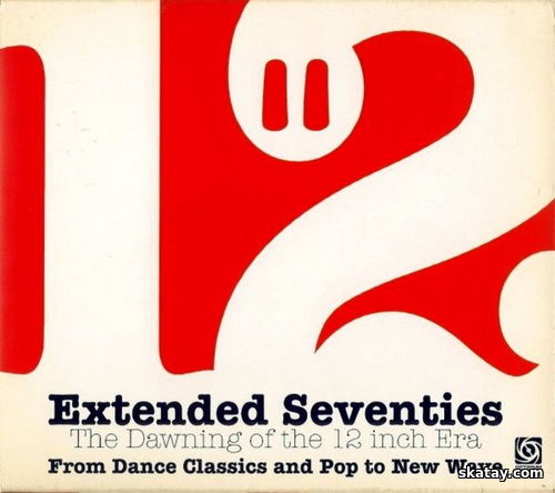 Extended Seventies - The Dawning Of The 12 Inch Era (3CD) (2006)