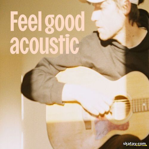 Feel Good Acoustic (2025)