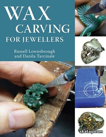 Wax Carving for Jewellers (2021)