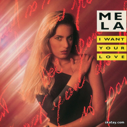 Mela - I Want Your Love (Vinyl Rip) (1989) WavPack