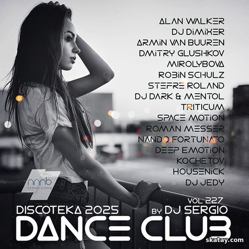 Дискотека 2025 Dance Club Vol.227 (2025)